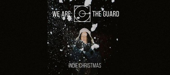 We Are: The Guard – Indie Christmas