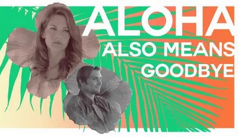 Aloha Also Means Goodbye